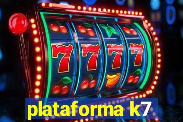 plataforma k7